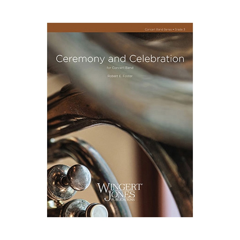 Foster, Robert E. - Ceremony and Celebration 