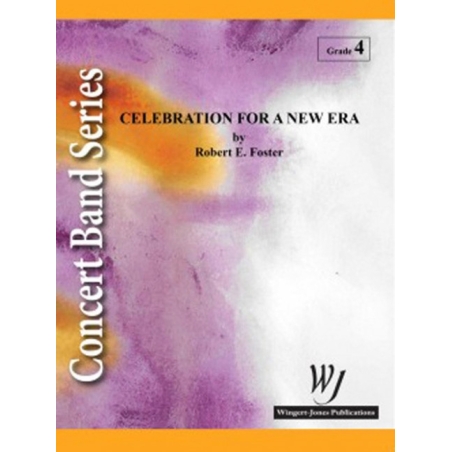 Foster, Robert E. - Celebration For A New Era