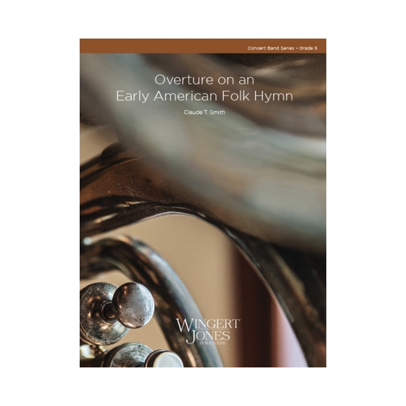 Smith, Claude T. - Overture On An Early American Folk Hymn 