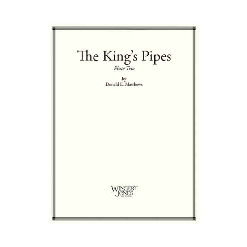 Matthews, Donald E. - The King's Pipes