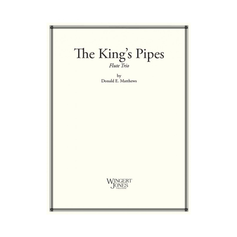 Matthews, Donald E. - The King's Pipes 