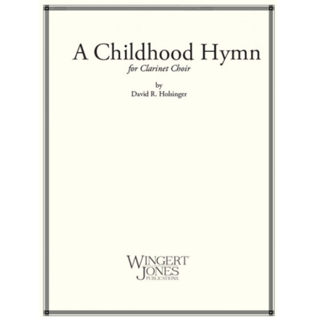 Holsinger, David - A Childhood Hymn