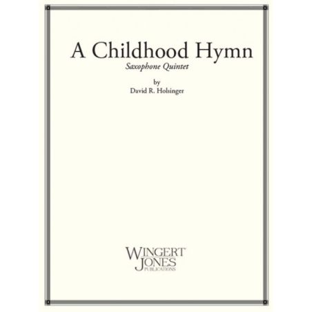 Holsinger, David - A Childhood Hymn