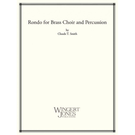 Smith, Claude T. - Rondo For Brass Choir and Percussion 