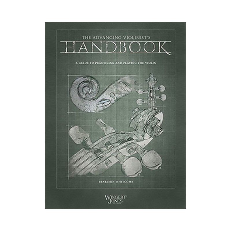 Whitcomb, Benjamin - The Advancing Violinist's Handbook 