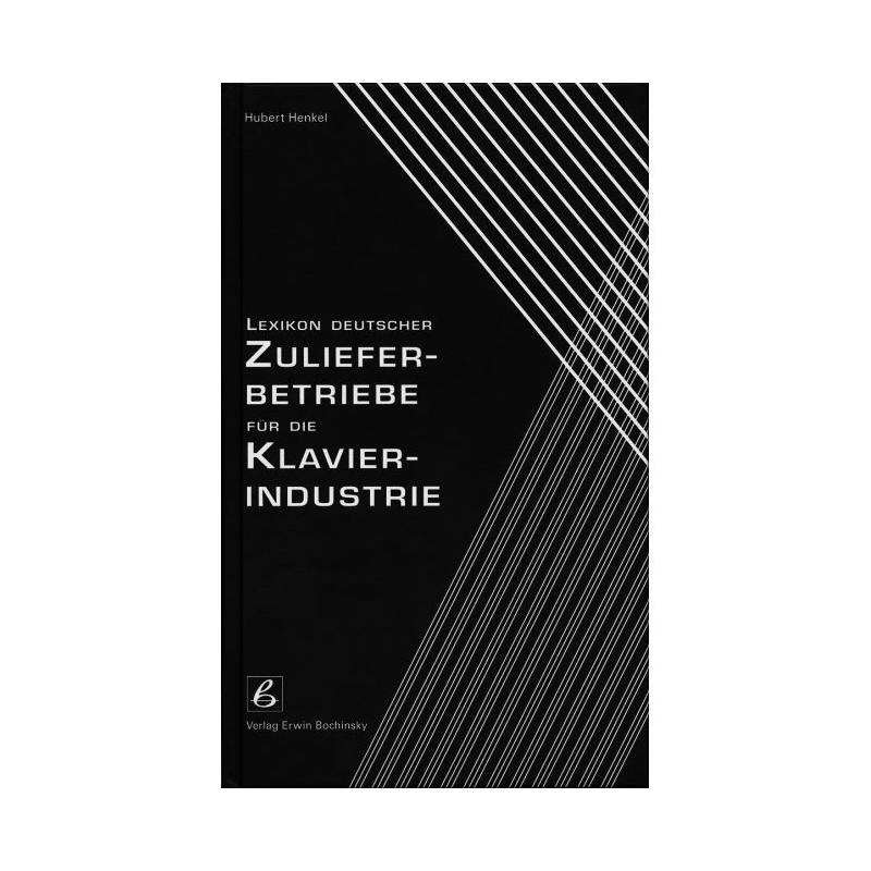 Henkel, Hubert - Lexikon deutscher Zulieferbetriebe für die Klavierindustrie 