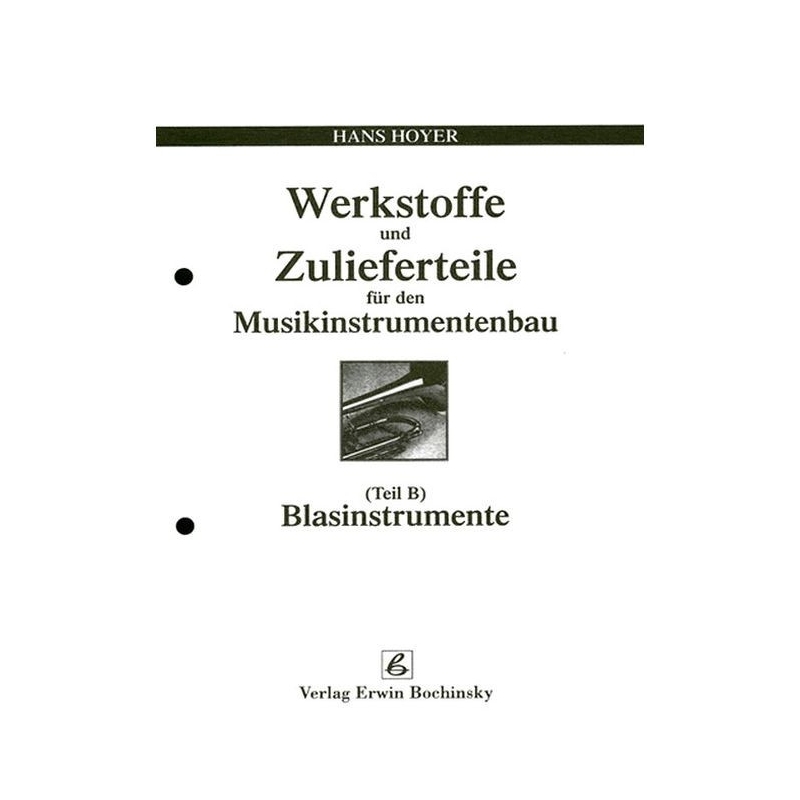 Hoyer, Hans - Werkstoffe und Zulieferteile für den Musikinstrumentenbau – Teil B B