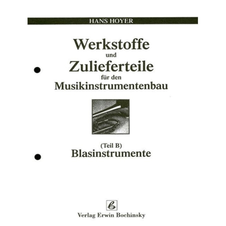 Hoyer, Hans - Werkstoffe und Zulieferteile für den Musikinstrumentenbau – Teil B B