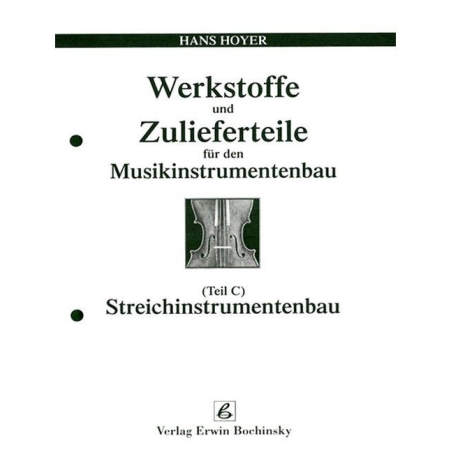 Hoyer, Hans - Werkstoffe und Zulieferteile für den Musikinstrumentenbau – Teil C C