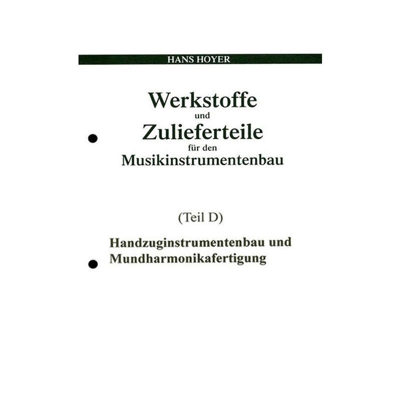 Hoyer, Hans - Werkstoffe und Zulieferteile für den Musikinstrumentenbau – Teil D D