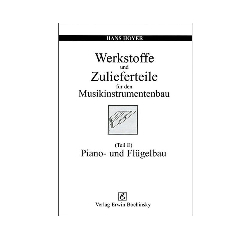 Hoyer, Hans - Werkstoffe und Zulieferteile für den Musikinstrumentenbau – Teil E E