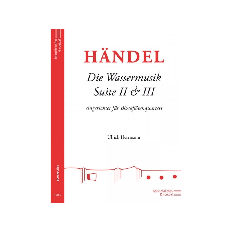 Handel, G.F - Die Wassermusik - Suite II & III