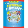 Just For Kids... The Superhero Piano Book