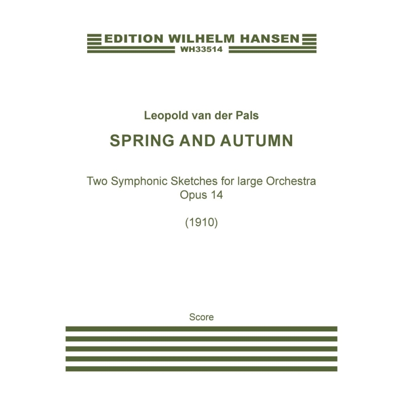 Pals, Leopold der - Spring And Autumn Symphonic Sketches, Op. 14