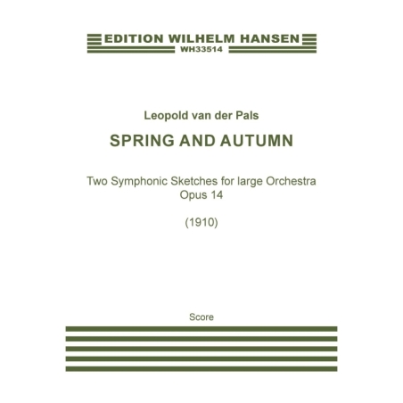 Pals, Leopold der - Spring And Autumn Symphonic Sketches, Op. 14