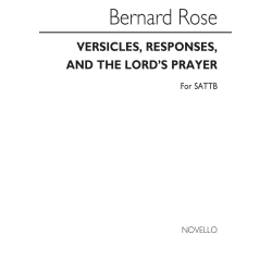 Rose, Bernard - Versicles, Responses And The Lord’s Prayer
