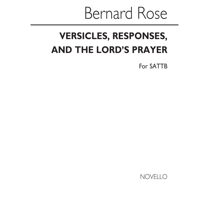 Rose, Bernard - Versicles, Responses And The Lord’s Prayer