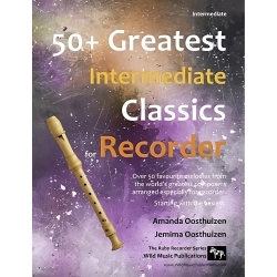 50+ Greatest Intermediate Classics for Recorder