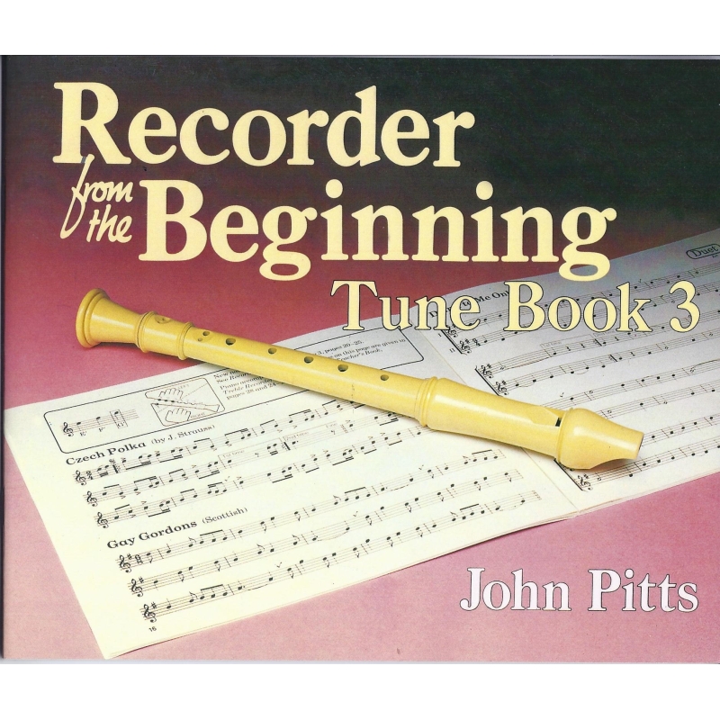 Recorder Tunes From The Beginning: Pupil's Book 3
