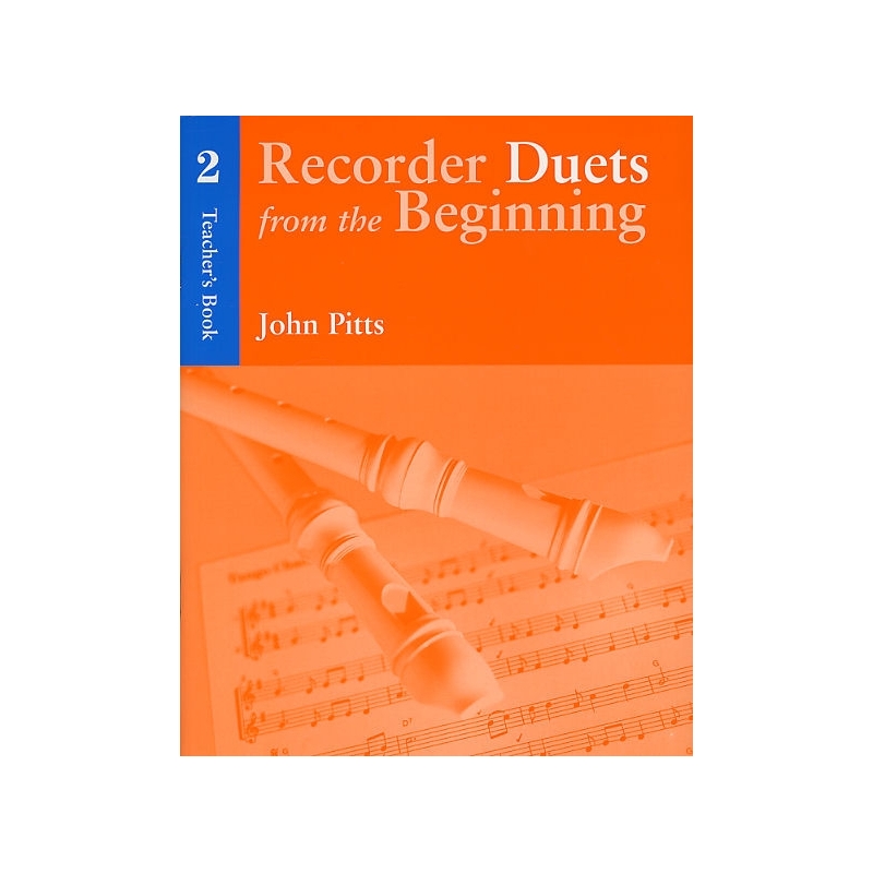 Recorder Duets From The Beginning Teacher’s Book 2