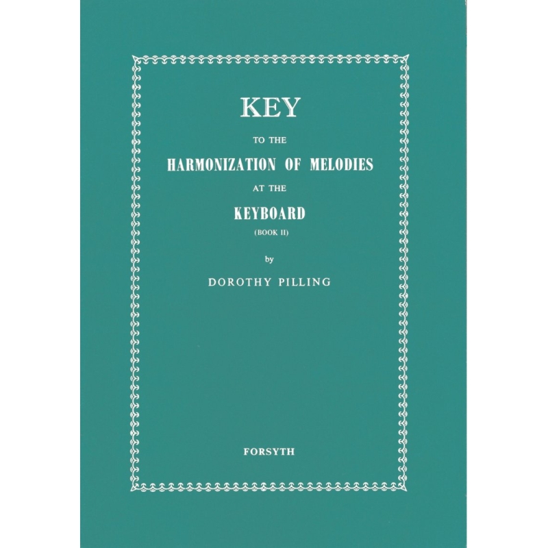 Key to Harmonization of Melodies at the Keyboard Book 2 - Pilling, Dorothy