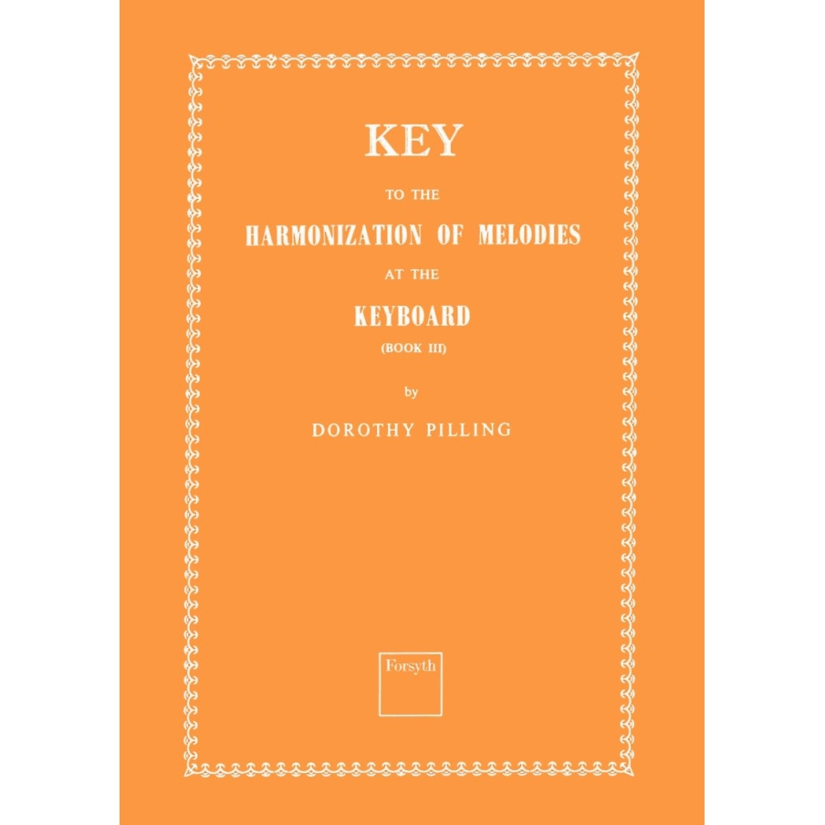 Key to Harmonization of Melodies at the Keyboard Book 3 - Pilling, Dorothy