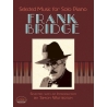 Bridge, Frank - Selected Music For Solo Piano