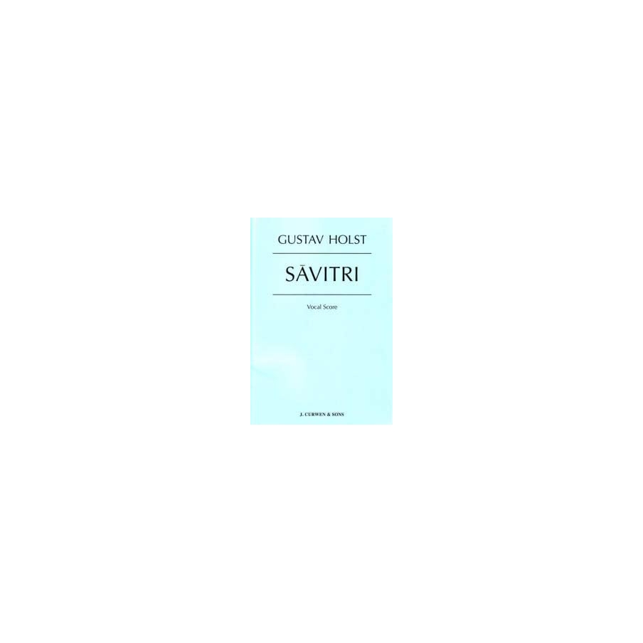 Holst, Gustav - Savitri (vocal score)