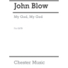 Blow, John - My God, My God, Look Upon Me for SATB Chorus