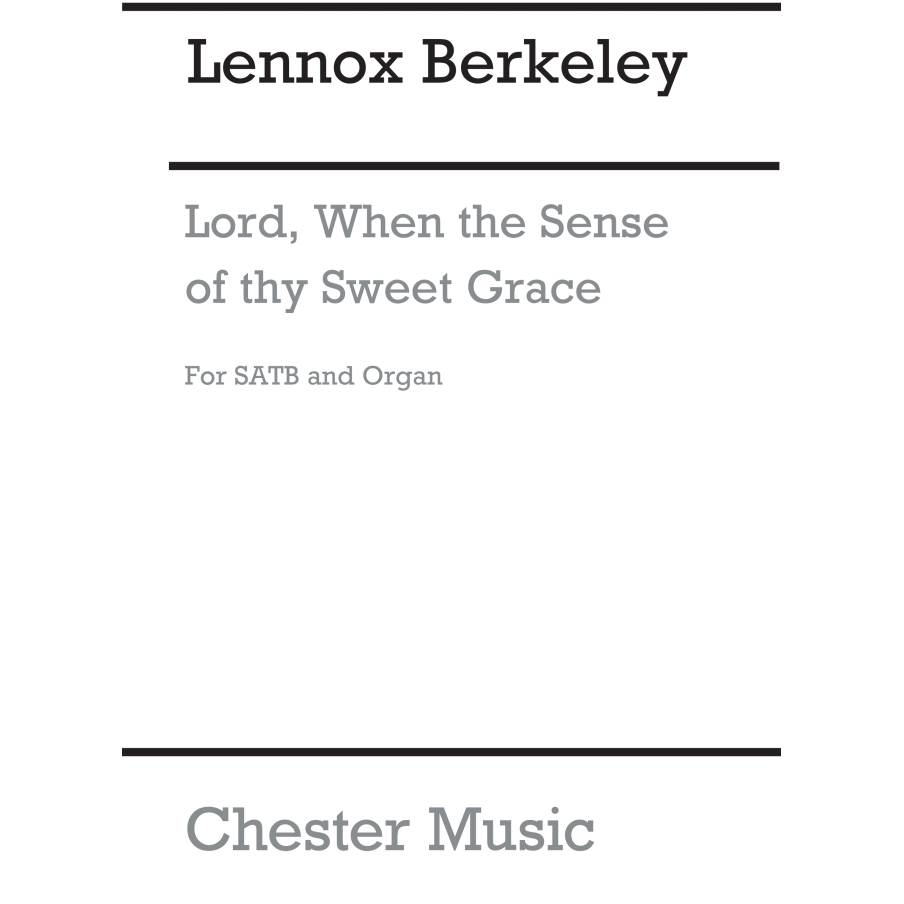 Berkeley, Lennox - Lord, When The Sense Of Thy Sweet Grace Op.21 No.1