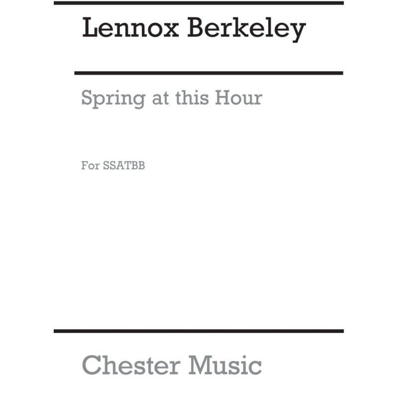 Berkeley, Lennox - Spring At This Hour Op.37 No.2