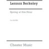 Berkeley, Lennox - Spring At This Hour Op.37 No.2
