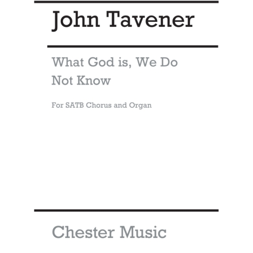 Tavener, John - What God...