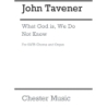 Tavener, John - What God Is, We Do Not Know