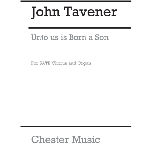 Tavener, John - Unto Us Is...