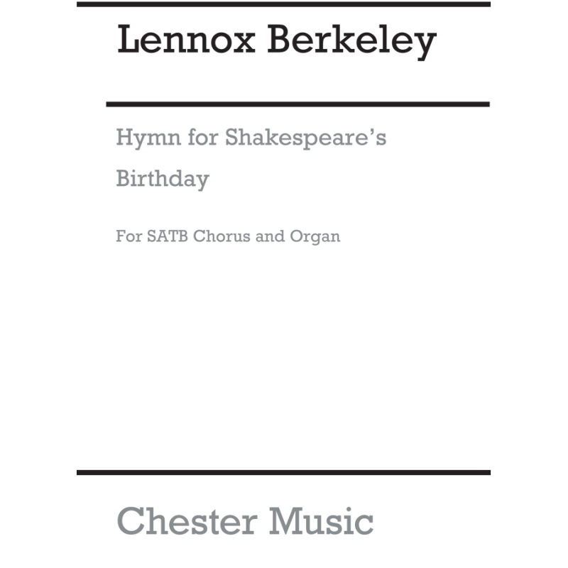 Berkeley, Lennox - Hymn For Shakespeare's Birthday (SATB/Organ)