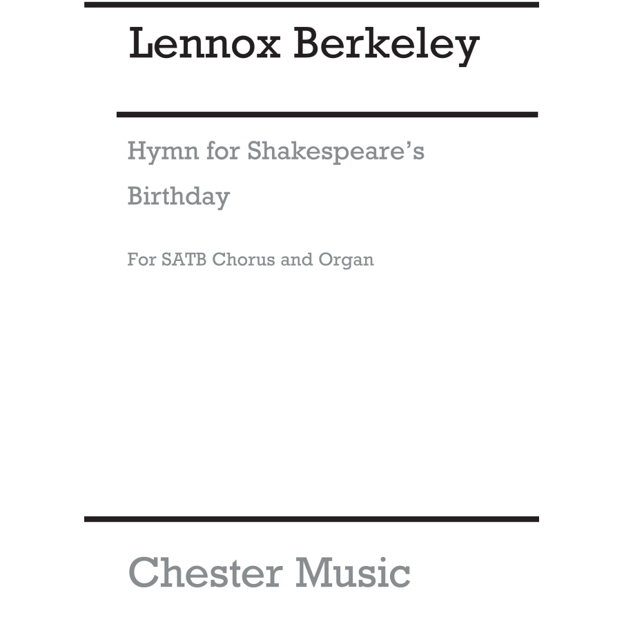 Berkeley, Lennox - Hymn For Shakespeare's Birthday (SATB/Organ)