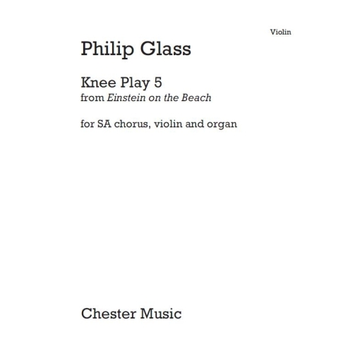 Glass, Philip - Knee Play 5 (Einstein On The Beach)