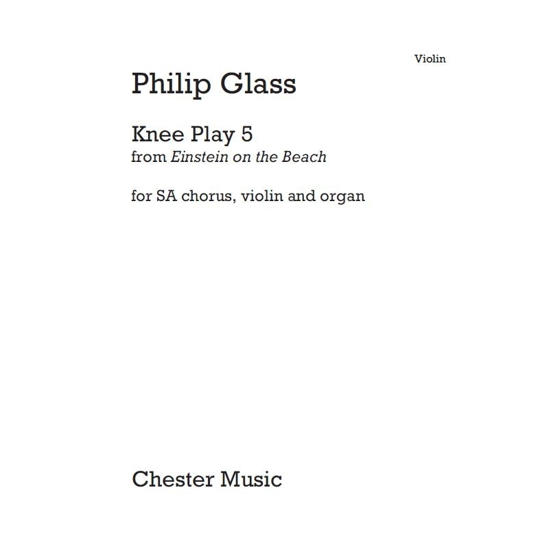 Glass, Philip - Knee Play 5 (Einstein On The Beach)