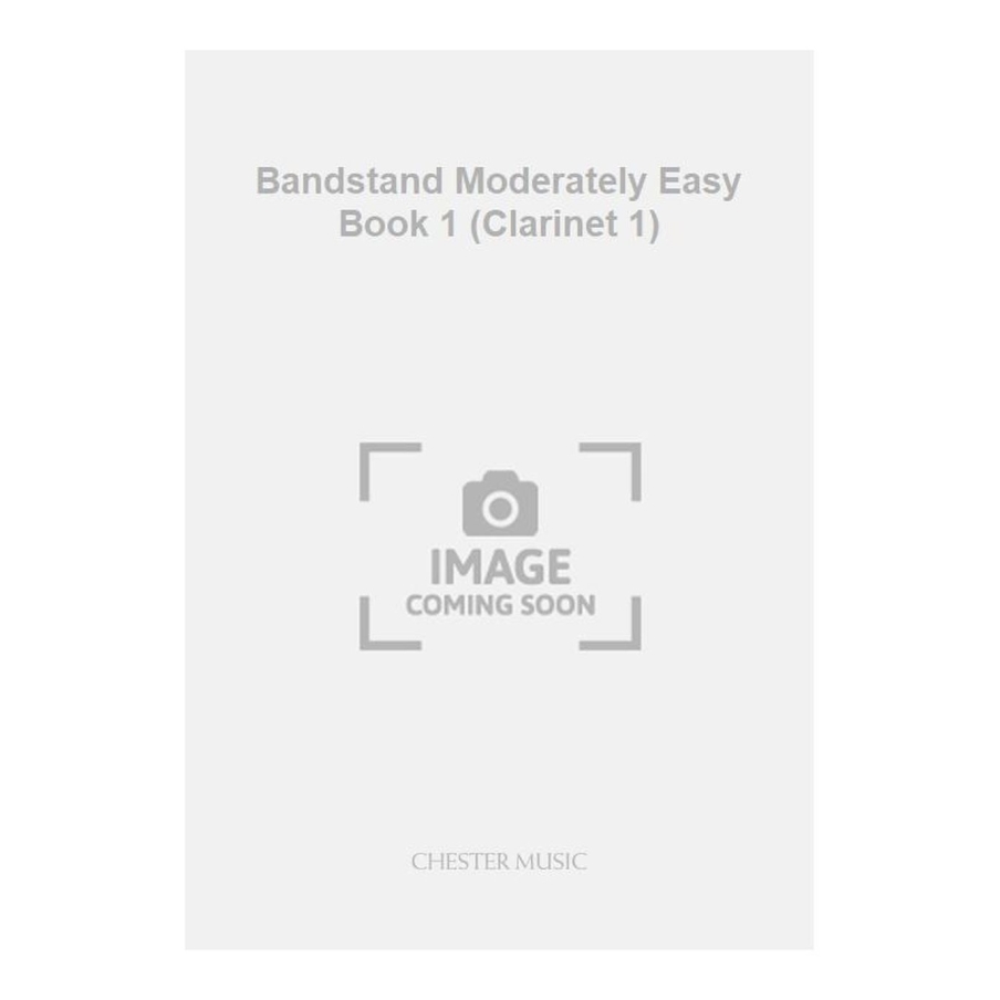Bandstand Moderately Easy Book 1 (Clarinet 1)