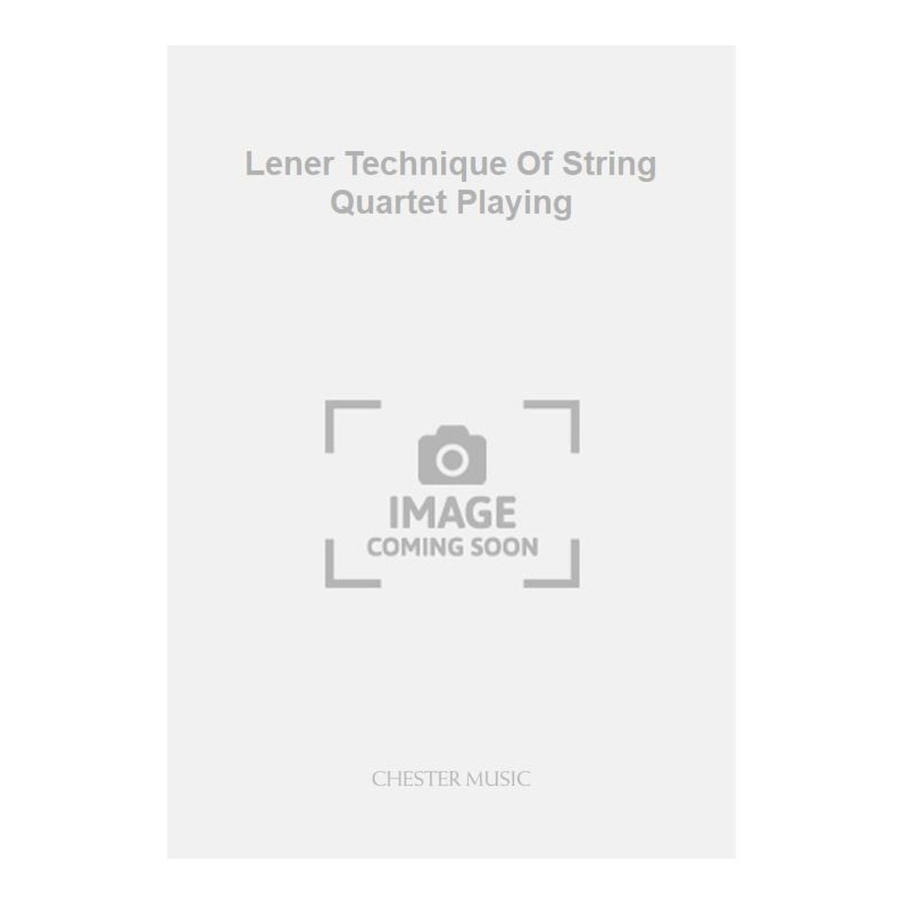 Lener Technique Of String Quartet Playing
