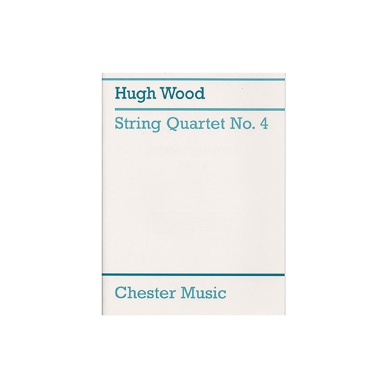 Wood, Hugh - String Quartet No.4 Op.34