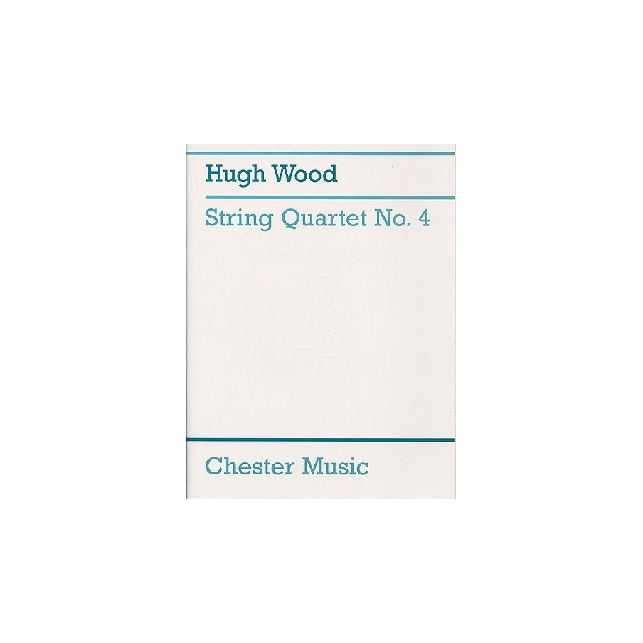 Wood, Hugh - String Quartet No.4 Op.34