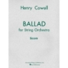 Cowell, Henry - Ballad (1954) for String Orchestra