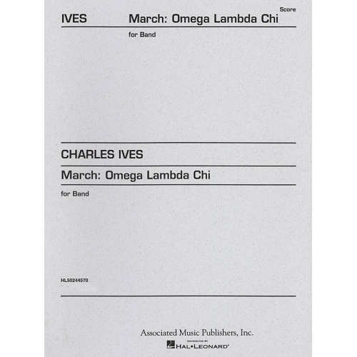 Ives, Charles E. - March Omega Lambda Chi