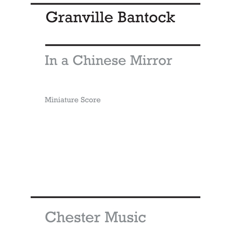 Bantock, Granville - In A Chinese Mirror for String Quartet