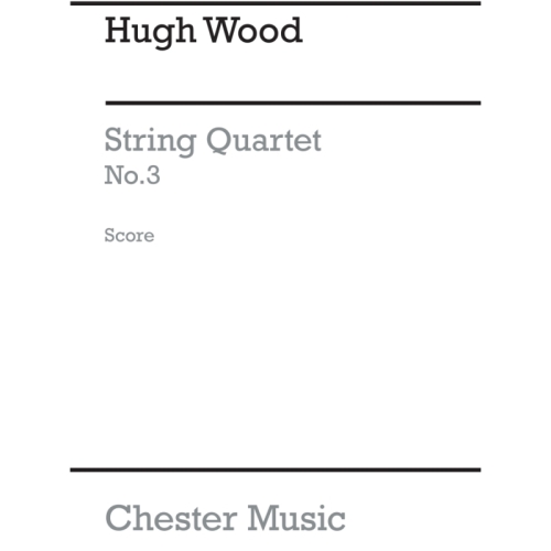 Wood, Hugh - String Quartet...