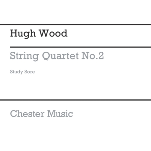Wood, Hugh - String Quartet...