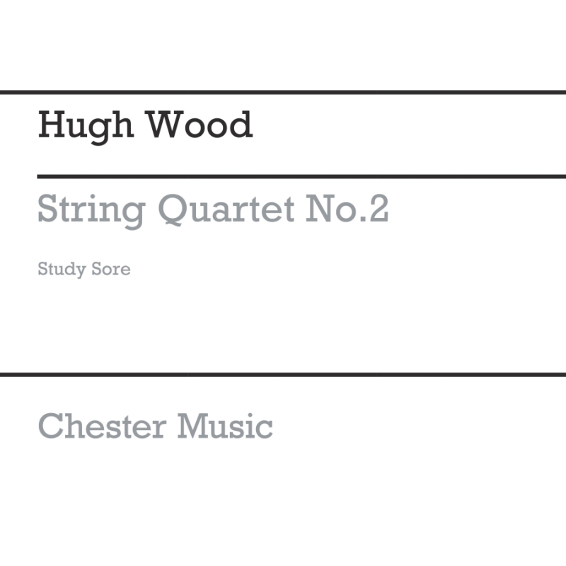 Wood, Hugh - String Quartet No.2 Op.13
