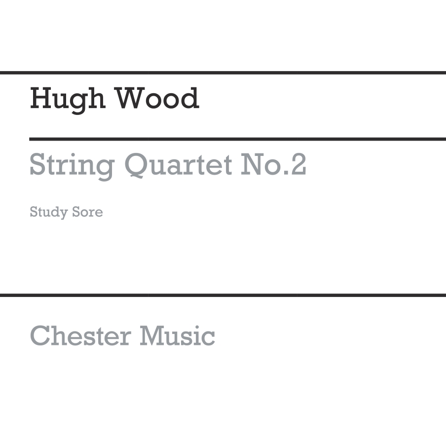 Wood, Hugh - String Quartet No.2 Op.13